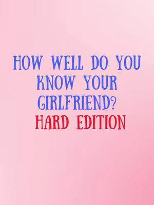 A pink gradient background with blue and red text overlaid. The text "HOW WELL DO YOU KNOW YOUR GIRLFRIEND?" is in blue, with "HARD EDITION" in red, all in a bold, clean font.