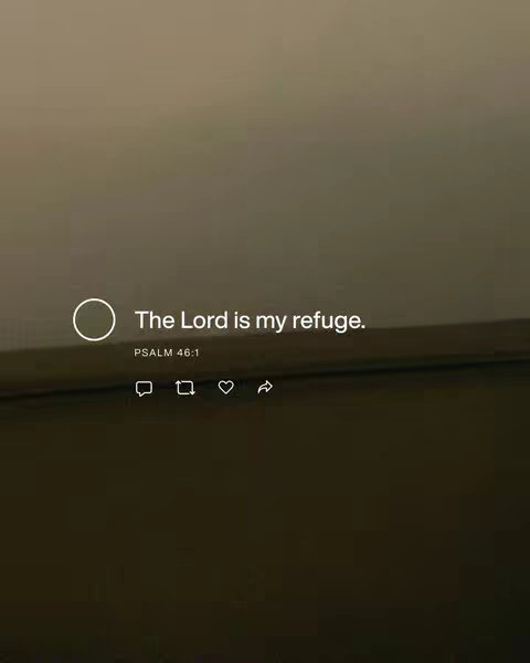 The image features a plain, dark-toned background with a white circular icon and overlaid text. The text reads, "The Lord is my refuge." and the text "PSALM 46:1" is added below in smaller font.