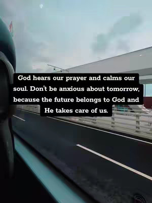 A view from a car window showing a road and cloudy sky. Overlaid on the image is a black box containing text with a positive, reassuring message.