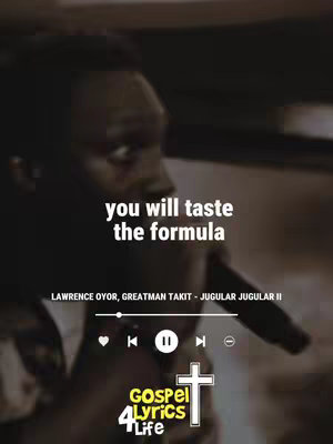 The image shows a person of color holding a microphone. Text across the center reads, 'you will taste the formula.' Below the text appears a horizontal music player visual with play/pause, forward, and back buttons. The bottom right corner contains a logo that says 'GOSPEL Lyrics 4 Life' over a cross.