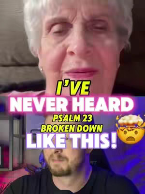 The cover image is split horizontally. The top half features an older woman with short white hair, looking upward with a slightly worried expression. The lower half showcases a man with a beard and glasses looking at the camera. The word "I've" is written in yellow, "NEVER HEARD" in pink, "PSALM 23" in yellow with a drop shadow, "BROKEN DOWN" in green, and "LIKE THIS!" in white is placed between the faces of the two people with an emoji of an animated bowl with steam coming out from the top beside to the text. There is a bright, gradient purple background.