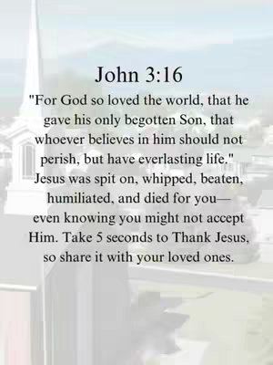 An image featuring a church building and sky in the background. Overlaid on the image are the words "John 3:16", along with a quote from the Bible and a message encouraging viewers to thank Jesus and share it with their loved ones.