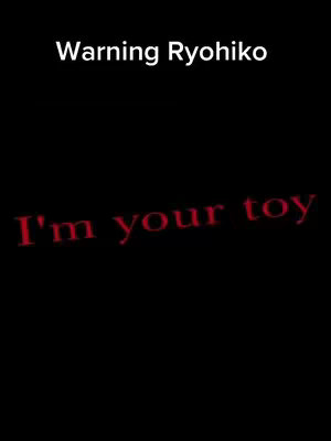 A black background with the text "Warning Ryohiko" in white at the top and "I'm your toy" in red diagonally across the center.
