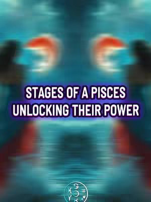 The image is a vertical graphic with a teal and blue gradient background. In the center, overlaid text reads "STAGES OF A PISCES UNLOCKING THEIR POWER" in a bold, white font with a purple outline. The text has a slight glow effect. Below the text, a zodiac symbol is visible in the center. The image has a symmetrical design with blurred, abstract shapes that suggest fish or water elements on either side. The overall composition is centered and uses a cool color palette.