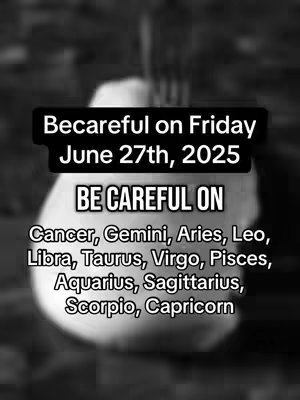 A black and white image with text overlays. The background is blurred, possibly a surface or texture. The primary text is in a black rectangle, and outlines a date and a warning, followed by a list of zodiac signs.