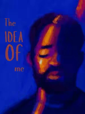 An image depicting a man's face with the words 'The IDEA OF me' overlaid. The man is shown in a painterly style, with visible brushstrokes and a color palette dominated by blues, oranges, and yellows. The face is partially obscured by shadow, creating a sense of mystery. The background is a deep blue.