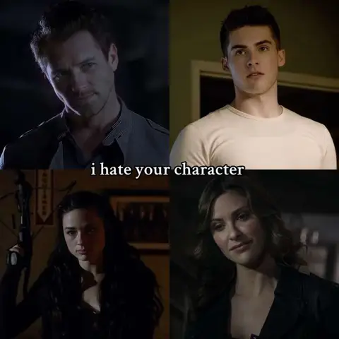 The image is a grid of four screenshots from the TV show Teen Wolf. Each image contains a different character. The hook "i hate your character" is in the middle. The top row shows Peter Hale (left) and Theo Raeken (right). The second row displays Allison Argent (left) and Kate Argent (right).