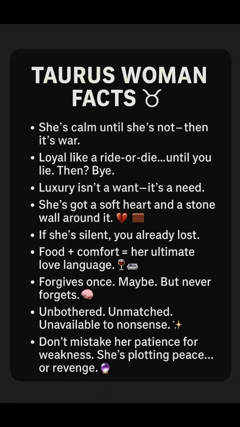 A black background featuring a white text overlay. The overlay is structured like a list, with each point starting with a black circular bullet point. The top of the overlay has the text "TAURUS WOMAN FACTS" with the Taurus astrological symbol.