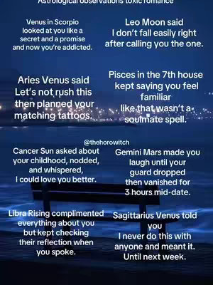 A graphic with a dark blue background filled with text boxes. The title "Astrological observations toxic romance" is at the top. Various astrological observations presented as short quotes are arranged throughout, with quotes like "Venus in Scorpio looked at you like a secret and a promise and now you're addicted." The creator's handle, @thehorowitch, is toward the center. The overall layout is designed to mimic a series of text-based astrological insights set against a backdrop that complements the content's thematic focus on the cosmos.