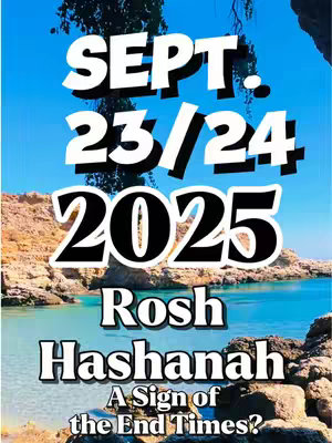 The cover image shows a scenic view of a body of water and rocky shoreline beneath a blue sky. Overlaid on this scene is large, white text with black outlines, announcing 'SEPT. 23/24 2025'. Below this, in a similar style, it reads 'Rosh Hashanah' and 'A Sign of the End Times?'