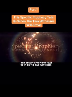 The image is a vertical graphic divided into three horizontal sections against a dark orange background. At the top is a smaller section with a red rectangle labeled "Part 1." Below that, a horizontal orange rectangle contains the text overlay, providing the video's message. The bottom section displays elements in gold with the phrases "Specific Prophecy" and "When Two Witnesses".