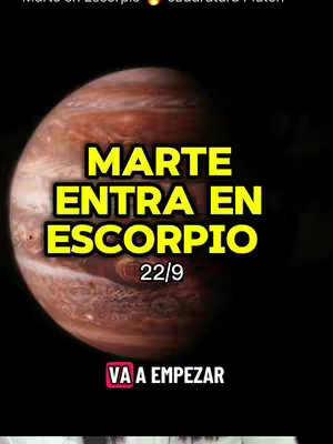 The cover image features a composite design with a planet (Mars) and overlaid text. The planet, likely Mars, dominates the top portion of the image with its reddish-brown surface, typical of the planet's appearance. Centered below the planet is a large, bold yellow text overlay that reads "MARTE ENTRA EN ESCORPIO" (Mars enters Scorpio). Below this, the text "22/9" appears, likely indicating a date or time frame. At the very bottom, the phrase "VA A EMPEZAR" (it's going to start) in plain red letters is  positioned to catch the viewer's attention. The background appears completely black, making the colors of the planet, the text pop out. The layout and design create a sense of importance and a clear focus on the astrological event being announced.
