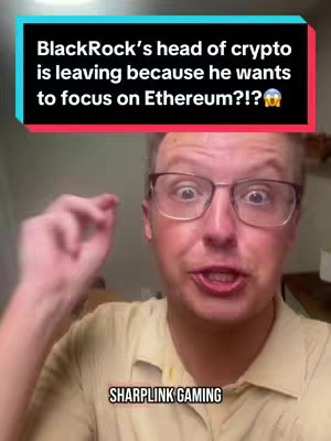 A man with glasses is in the foreground. A text overlay reads: BlackRock's head of crypto is leaving because he wants to focus on Ethereum?!?. Below the man is a text overlay saying: SHARPLINK GAMING.