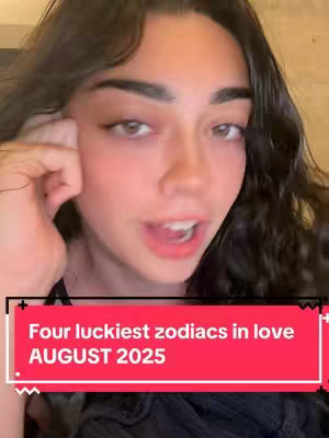 A selfie-style shot features a young woman with long, dark hair, speaking with her mouth open. The overlay is a red rectangle with white text, providing information about zodiac signs and love in August 2025.