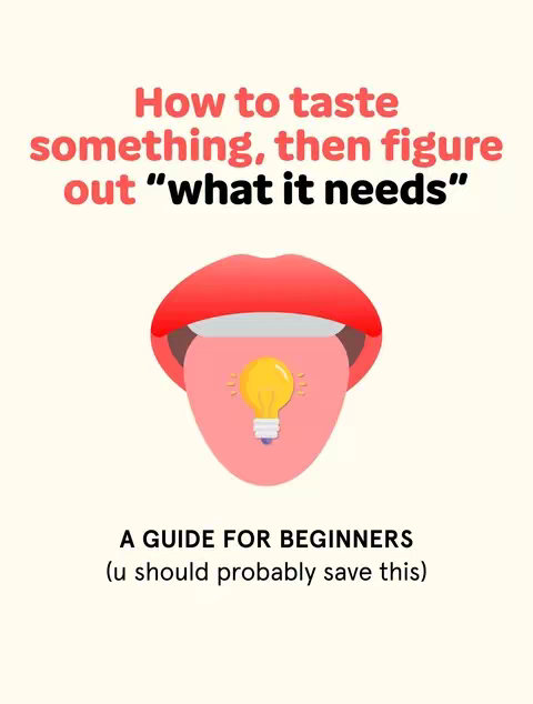 The image has a light beige background. At the center, there is a cartoon illustration of a pair of red lips above a light pink tongue. Inside the tongue, a yellow lightbulb illustration is featured. Above the lips, text in a vibrant red color reads: "How to taste something, then figure out 'what it needs'". Below the tongue, text reads: "A GUIDE FOR BEGINNERS". Below that, in parentheses, is the text: "(u should probably save this)"