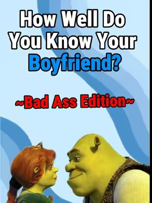 The cover image features the animated characters Shrek and Fiona, facing each other in a light blue background with white clouds. Above them, white text reads "How Well Do You Know Your Boyfriend?" with the word "Boyfriend" in blue. Below it, in red text, is the phrase "~Bad Ass Edition~".