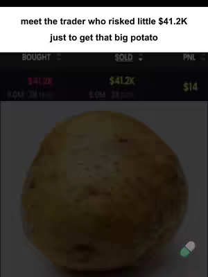 The cover image shows a screenshot of a crypto trading interface with the words 'BOUGHT', 'SOLD' and 'PNL', and a picture of a potato. The interface shows the amounts $41.2K for both 'BOUGHT' and 'SOLD' and '$14' for 'PNL'. Overlayed text says, 'meet the trader who risked little $41.2K just to get that big potato'.