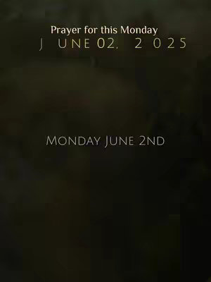 The cover image is a vertically oriented design dominated by a dark, blurred background with gradients of green and brown hues. Centered in the upper portion is the text "Prayer for this Monday" in a light color, likely white or off-white, above a line of text indicating a specific date, "JUNE 02, 2025." Beneath that, in a slightly larger and bolder font, is the text "MONDAY JUNE 2ND."