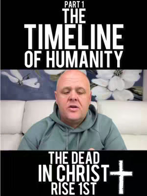 The cover image is a vertical graphic. At the top, spanning the width, is a black banner with the words "PART 1" above and "THE TIMELINE OF HUMANITY" in large white text. Below this, filling the central portion, is a person, presumably the speaker, at the front, a bald man with a neutral expression is centered. He is wearing a green hoodie. The background consists of a white couch with a painting on the wall exhibiting a palette of light blues, greens and whites. At the bottom, there is a black banner with the words "THE DEAD IN CHRIST RISE 1ST" in white text and the image of a white cross at the right end of the text.