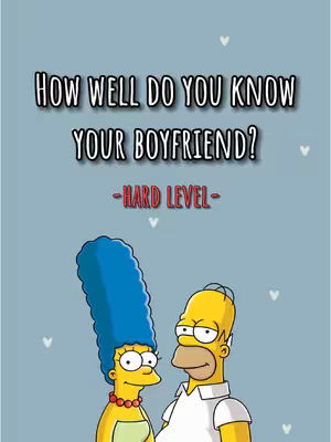 The image features Marge and Homer Simpson from The Simpsons animated series. They are centered, with Marge on the left and Homer on the right, both facing each other. A text overlay at the top reads, 'HOW WELL DO YOU KNOW YOUR BOYFRIEND?' in a bold, white font. Underneath, in red, is the text '-HARD LEVEL-'. The background is a light blue color with small white hearts scattered around. The overall composition is playful and suggests a quiz or game about relationships.