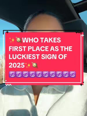 A woman's face is partially visible with a red background overlaid. The background features text that reads: "WHO TAKES FIRST PLACE AS THE LUCKIEST SIGN OF 2025?" adorned with sparkles and a planet symbol. Beneath that, multiple cancer zodiac symbols are displayed. The woman appears to be in a car, facing forward.