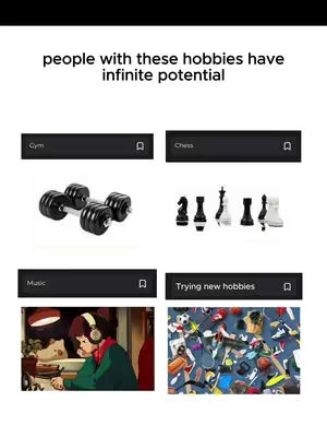 The image is a collage presenting four different activities or hobbies: gym, chess, music, and trying new hobbies. Each activity is represented with an illustrative image, alongside a dark bar with the activity's name and a bookmark icon. Above the activities, the text 'people with these hobbies have infinite potential' is written in the top section