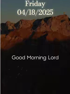 The image shows a sunrise or sunset over a rugged mountain range, with the sky transitioning from blue to a warm orange hue. Text overlays include the date and the phrase "Good Morning Lord."
