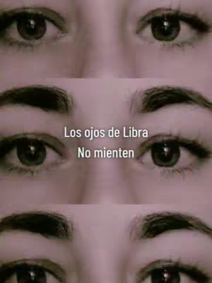 The image is a close-up of three sets of eyes, arranged in a vertical column. The eyes have dark brown irises and are set against a muted, slightly desaturated background. The middle set of eyes has text overlayed that says 'Los ojos de Libra No mienten' in white font.