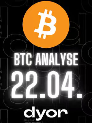 The image is a promotional graphic for a Bitcoin analysis, set against a stark black background. At the top, a bright orange circle houses the Bitcoin symbol. Below this, bold white text proclaims "BTC ANALYSE" followed by "22.04." in large numbers. At the bottom, the handle "dyor" is displayed in slightly smaller white text. The overall composition is clean with high contrast, designed to catch the viewer's attention.