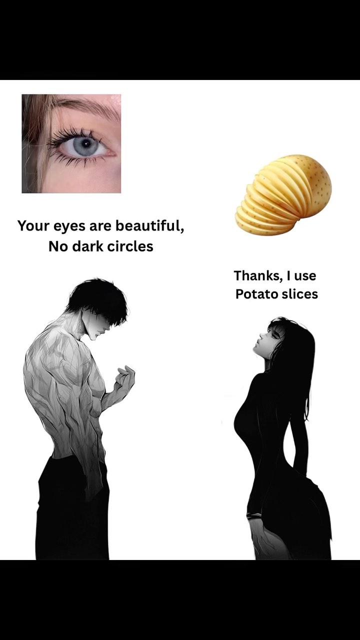 The image is a stylized illustration with a black and white color scheme. It contains an eye image, a potato with slices, and two figures. The first figure is a muscular, shirtless man looking down at his arm. The second figure is a woman looking up, positioned to his right, and wearing a long black dress. Text overlays are present, including a sentence complimenting the eye and a response about using potato slices.