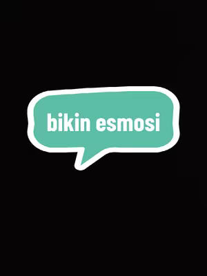 A graphic with a speech bubble containing the text 'bikin esmosi' on a black background.