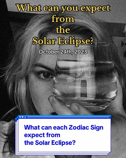 A black and white photo featuring a woman holding a glass of water up to her face. Overlayed text includes "What can you expect from the Solar Eclipse? October 24th, 2023" in a gold color. A blue text box at the bottom asks, "What can each Zodiac Sign expect from the Solar Eclipse?"