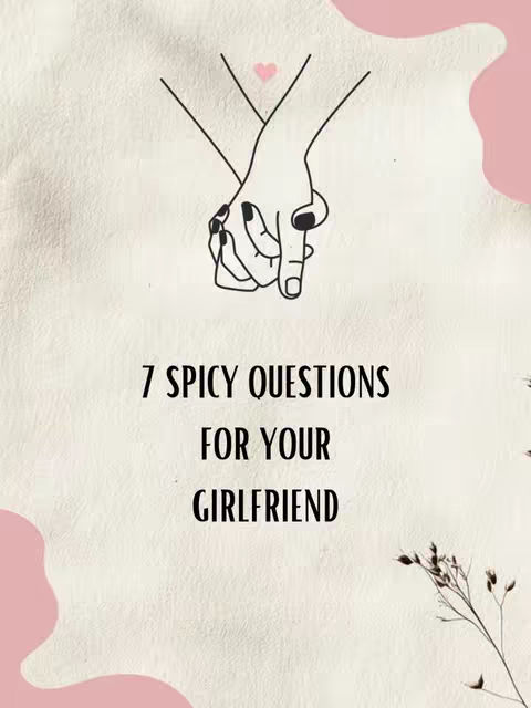 The cover image is a vertical graphic featuring a white textured background. In the upper section, two hands are depicted clasping each other, drawn in a simple black outline. Above the hands, a small pink heart is placed. Below the hands, centered on the image, is bold black text that reads '7 SPICY QUESTIONS FOR YOUR GIRLFRIEND'. Scattered pink abstract shapes frame some of the edges. A sprig of leaves is in the bottom right corner.