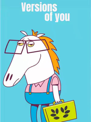 An animated image with a light blue background features a white horse character wearing glasses and holding a briefcase. The horse has orange hair, a pink shirt, blue overalls, and a yellow briefcase. Text that says 'Versions of you'appears at the top.