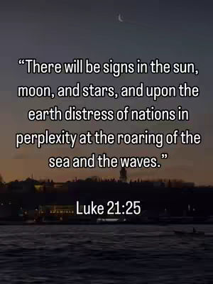 The image features a nighttime scene with a body of water in the foreground and a shoreline with buildings in the mid-ground. Above, the sky transitions from dark to lighter shades, with a crescent moon visible. The text overlay in the center quotes Luke 21:25.
