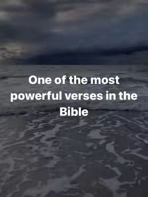 The cover image displays a seascape. The upper portion of the image features a cloudy, dark gray sky that gives a sense of depth. The ocean occupies the lower section, with visible waves and a surface reflecting a mix of dark and light tones. White text overlayed over the wave reads, "One of the most powerful verses in the Bible".