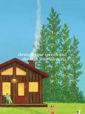 An illustrated scene features a small wooden cabin with a red roof on a grassy area under a light blue sky. Smoke rises from the chimney. To the right, a large green tree. In front of the cabin, a person sits on a chair, and there are two other figures in the foreground. Text overlaying the scene reads "through your speech and through your silence."