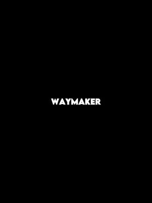 The cover image is a simple design with a black background. Centered on the image is the word "WAYMAKER" in bold, white, sans-serif font. The composition is minimalistic with no other visual elements.