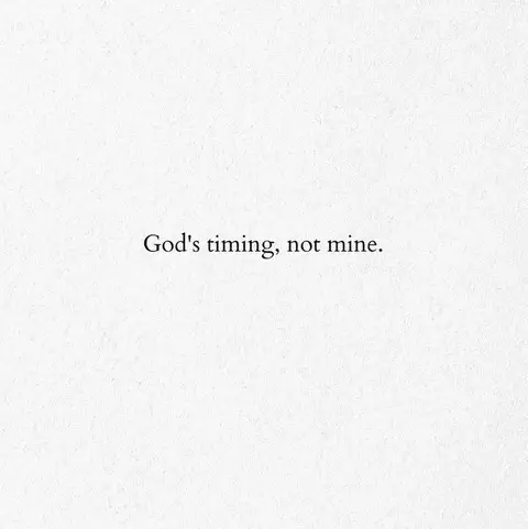 A minimalist image on a white textured background displays the text "God's timing, not mine." in a simple, clean font, centered on the frame.