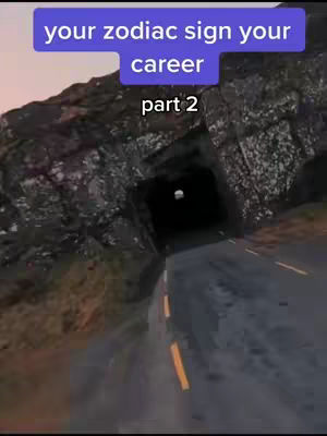 A road winds into a dark tunnel through a rock mountain. Overlaid at the top is a rectangular text element with the words, 'your zodiac sign your career', and below that, 'part 2'.