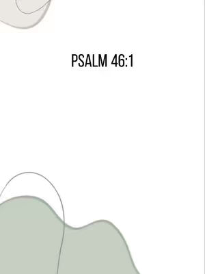 A minimalist image features a white background with abstract, organic shapes in light green at the top and bottom. The text "PSALM 46:1" is centered in black.