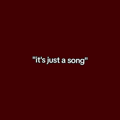 A solid maroon background with white text in the center that reads "it's just a song".