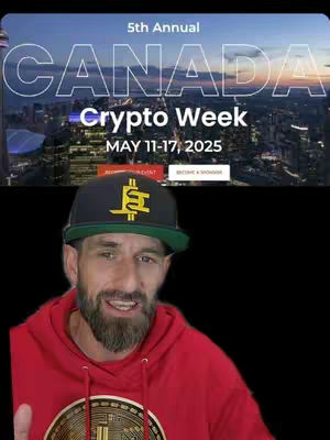 The image features a man in a red hoodie and a black cap with a logo, set against a backdrop of a cityscape graphic with the words "CANADA Crypto Week" and the date "MAY 11-17, 2025". The man is smiling, and the background is blurred. The overall composition and text indicates the event.