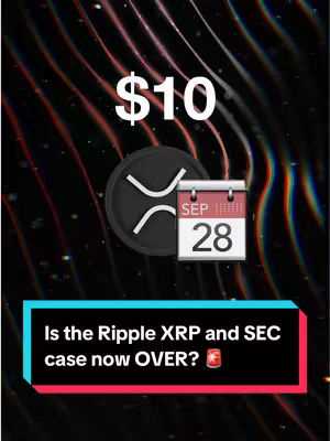The cover image features bold white text overlayed on a dark, abstract background with streaks of red and yellow. The text at the top reads "$10" in large, prominent font. Below this is the XRP logo and a calendar graphic, set to September 28. At the bottom, a colored rectangular box contains the text "Is the Ripple XRP and SEC case now OVER?"