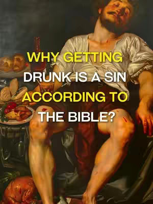 The cover image is a painting depicting a man lying on the ground, presumably drunk, with food and drink scattered around him. The text overlay reads, 'Why Getting Drunk Is A Sin According To The Bible?' in large, yellow, bold text.