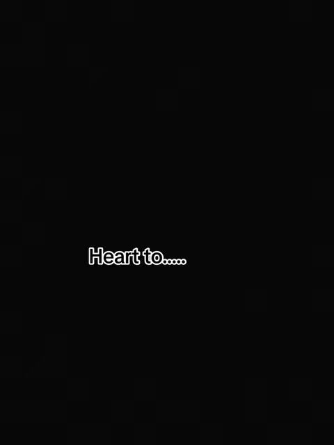 A plain black background with the white text overlayed in the center 'Heart to.....'