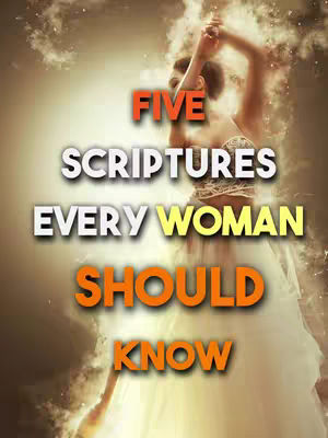 The cover image features a woman in a white dress with her arms raised, set against a background that fades from light at the bottom to a swirling, golden-yellow at the top. Text overlays, using bold white and orange fonts, read "FIVE SCRIPTURES EVERY WOMAN SHOULD KNOW".