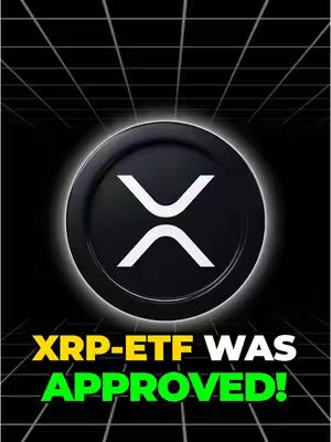 The cover image is a graphic with a black and gray theme. In the center is a black circle with the XRP logo in the center, which is a stylized white X made of two opposing arrow shapes. Below the circle, the text 'XRP-ETF WAS APPROVED!' is displayed in large, bold, yellow and green letters. The background is a dark gray with a grid pattern, adding a futuristic element.