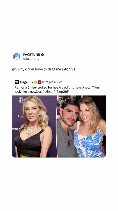 The cover image is a screenshot of a Facetune post. It shows a split image of Ramona Singer, a public figure. On the left, Ramona Singer is wearing a black dress with a necklace. On the right appears a picture of Ramona with another person, both smiling at the camera. The text overlay reads, 'girl why'd you have to drag me into this'. Below the image is a screenshot from Page Six that says 'Ramona Singer trolled for heavily editing new photo: 'You look like a newborn''.