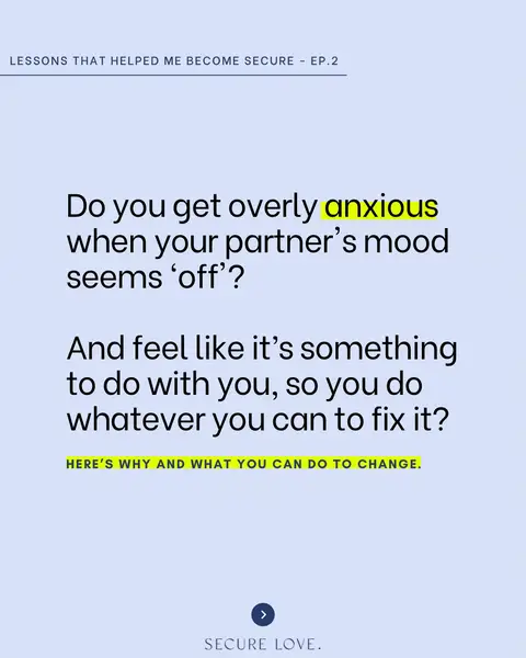 A vertical image with a light blue background. At the top, white text reads 'LESSONS THAT HELPED ME BECOME SECURE - EP.2'. The main content features questions and statements in a mix of white and highlighted yellow text, addressing anxious attachment. At the bottom, a dark blue arrow points right with the text 'SECURE LOVE.'.